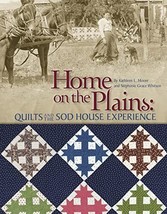 Home on the Plains: Quilts and the Sod House Experience - £7.35 GBP