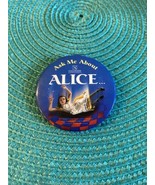 Vintage Ask Me About Alice Promotional Pinback - £2.28 GBP