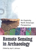 Remote Sensing in Archaeology: An Explicitly North American Perspective ... - £26.15 GBP