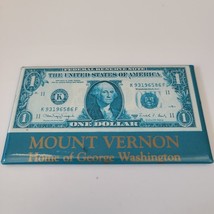 Vintage MOUNT VERNON Fridge Magnet Birthplace of George Washington Dollar Bill - £3.91 GBP