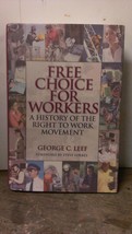 Free Choice for Workers: A History of the Right to Work Movement Leef, George C. - £2.31 GBP