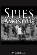 Spies Among Us: How to Stop the Spies, Terrorists, Hackers, and Criminals You Do - £15.42 GBP