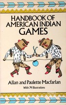 Handbook of American Indian Games by Allen &amp; Paulette Macfarlan / 1985 - £0.90 GBP