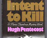 Hugh Pentecost WITH INTENT TO KILL First edition Mystery HC DJ Pierre Ch... - $13.49