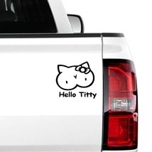 Hello Titty Funny Vinyl Decal Sticker Gift Car Bumper Laptop Home Deco W... - $109.97 MXN