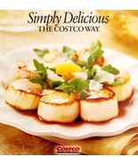 2012 Simply Delicious The Costco Way First Editon Cookbook PB Recipes DWOO - $34.17 CAD