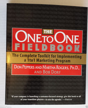 The One to One Fieldbook by Don Peppers, Martha Rogers and Bob Dorf (199... - $19.00