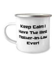 Cute Mother-in-law Gifts, Keep Calm I Have The Best Mother-In-Law Ever!, Inappro - £12.72 GBP
