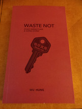 Waste Not by Wu Hung, Zhao Xiangyuan &amp; Song Dong Exhibition book fr MOMA 2009 NF - £49.51 GBP