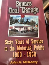 Square Deal Garage Sixty Years of Service to Motoring Public 1900-1960 McKenty - £38.10 GBP