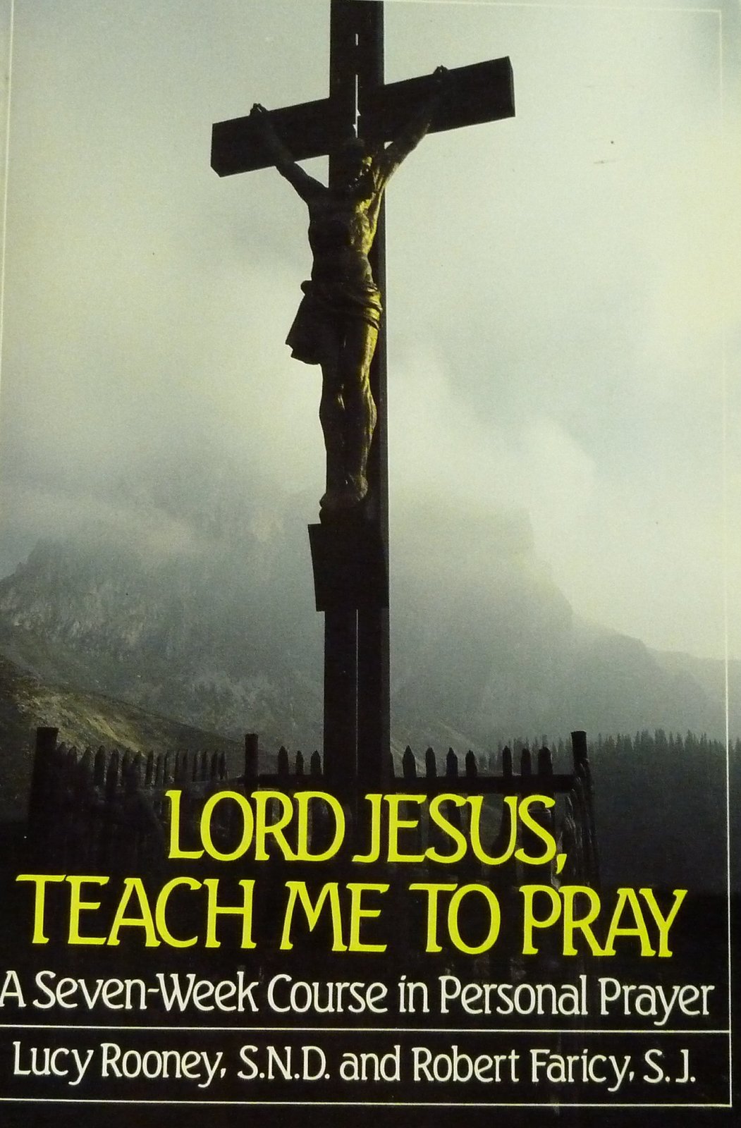 Lord Jesus, Teach Me to Pray: A Seven-Week Course in Personal Prayer Roo... - $1.98