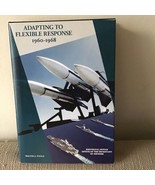 ADAPTING TO FLEXIBLE RESPONSE, 1960-1968 (HISTORY OF By Walter S. Poole ... - $48.51