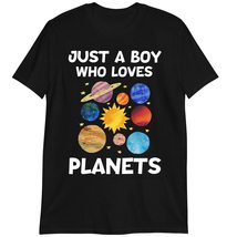 Funny Science T-Shirt, Solar System Space Shirt, Just A Boy Who Loves Planets T  - £15.32 GBP+