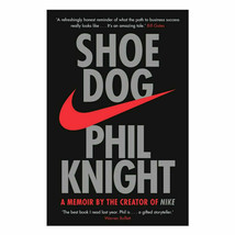 Shoe Dog: A Memoir by the Creator of NIKE by Phil Knight  ISBN - 978-1471146725 - £16.41 GBP