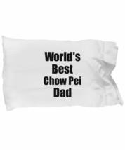 Chow Pei Dad Pillowcase Worlds Best Dog Lover Funny Gift for Pet Owner Pillow Co - £17.34 GBP