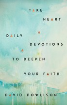Take Heart: Daily Devotions to Deepen Your Faith [Hardcover] David Powlison - £13.45 GBP
