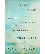 Take Heart: Daily Devotions to Deepen Your Faith [Hardcover] David Powlison - $17.10