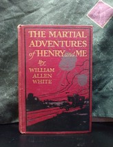 Vintage 1918 The Martial Adventures Of Henry And Me By William Allen White WWI - £10.96 GBP