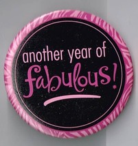 another year of fabulous pin back button Pinback - £7.24 GBP