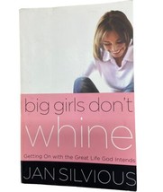 Big Girls Don&#39;t Whine Getting On With the Great Life God Intends Paperback - £3.64 GBP