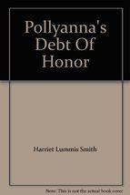 Pollyanna&#39;s Debt Of Honor [Unknown Binding] - £14.04 GBP