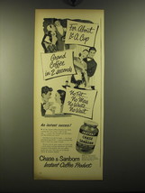 1949 Chase &amp; Sanborn Coffee Ad - For about 1 a cup - $18.49