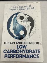 The Art and Science of Low Carbohydrate Performance [Paperback] Jeff S. ... - $4.94