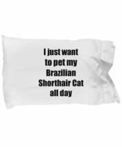 Brazilian Shorthair Cat Pillowcase Lover Mom Dad Funny Gift Idea for Bed Body Pi - £17.20 GBP