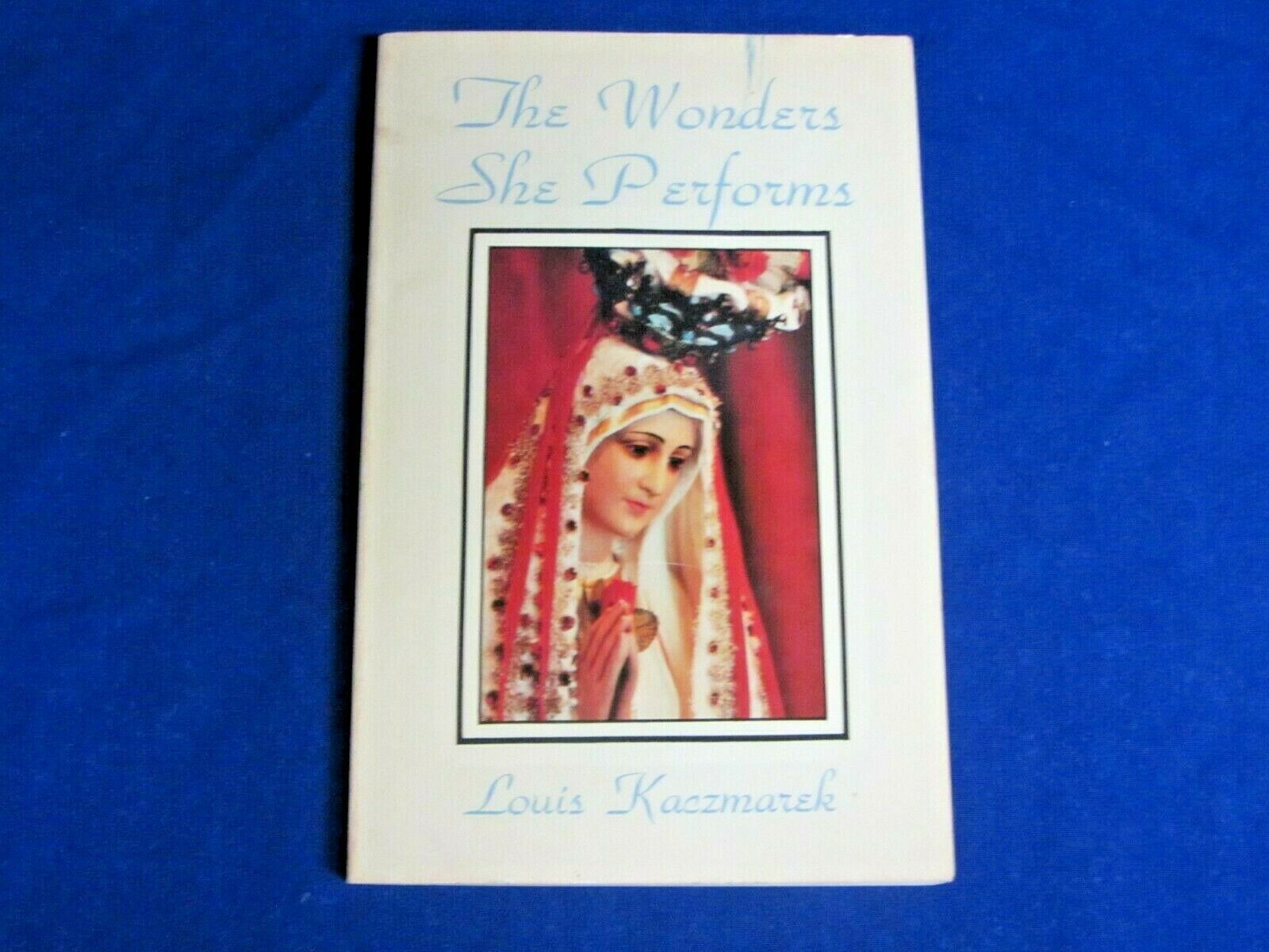 The Wonders She Performs by Louis Kaczmarek 1986 Softcover Trinity Commu... - $5.49