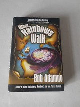 SIGNED When Rainbows Walk - Bob Adamov (2006, Hardcover) 1st EX, Put-in-Bay - £8.49 GBP