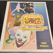 2003 Edition of Circus World Souvenir Program - Baraboo Wisconsin - Ephe... - $18.28