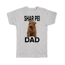 Shar Pei Dad : Gift T-Shirt Dog Pet Animal Cute Canine Pets Dogs - £14.30 GBP