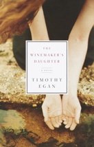 The Winemaker&#39;s Daughter by Timothy Egan - Hardcover - Ex-library Like New - £9.50 GBP