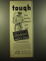 1950 Dickies Shirts & Pants Ad - Tough long wearing whatever your job - $18.49