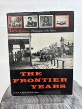 The Frontier Years (L.A. Huffman Photographs); Mark Brown; 1955; HC DJ Good - £22.82 GBP