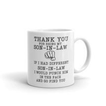 Thank You for Being My Son-In-Law If I Had a Different Son-In-Law I Woul... - $14.69+