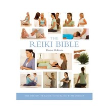 The Reiki Bible: The Definitive Guide to Healing With Energy McKenzie, Eleanor - $22.00