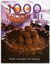  (47F20B2)1000 Chocolate Baking &amp; Dessert Recipes from Around the World - £39.17 GBP