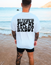 My Favorite People Call Me Daddy Graphic Tee T-Shirt Funny Men Dad Fathe... - £18.78 GBP+