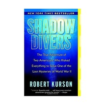 Shadow Divers: The True Adventure of Two Americans Who Risked Everything to Solv - £19.04 GBP