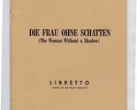 Die Frau Ohne Schatten Metropolitan Opera Libretto Woman Without Shadow ... - £14.03 GBP