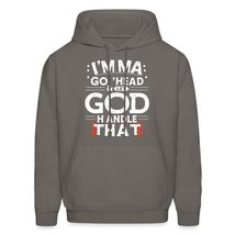 Generic I&#39;mma Go Head &amp; Let God Handle That Unisex Hoodie, Funny Saying Shirt r - £29.10 GBP