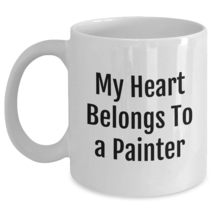 My Heart Belongs To A Painter, Painter Gifts, Funny White Coffee Mug, Gifts from - $16.61+