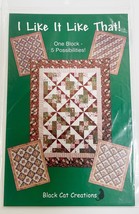 I Like It Like That ! One Block-5 Possibilities Black Cat Creations Pattern - £7.78 GBP