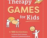 Therapy Games for Kids: 100 Activities to Boost Self-Esteem, Improve Com... - £8.58 GBP