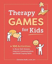 Therapy Games for Kids: 100 Activities to Boost Self-Esteem, Improve Com... - £8.56 GBP