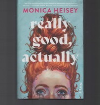 Really Good, Actually : A Novel by Monica Heisey (2023, Hardcover) - £11.41 GBP