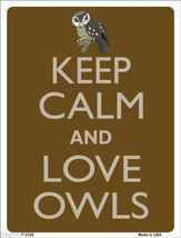 Keep Calm and Love Owls Humor 9&quot; x 12&quot; Metal Novelty Parking Sign - £8.07 GBP