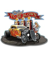 It's Good to be Blown Plasma Cut Metal Sign - $49.95