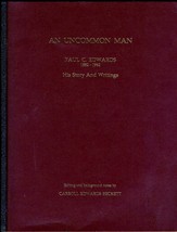 An Uncommon Man Paul C Edwards 1882-1962 His Story &amp; Writing Stanford Un... - £30.71 GBP